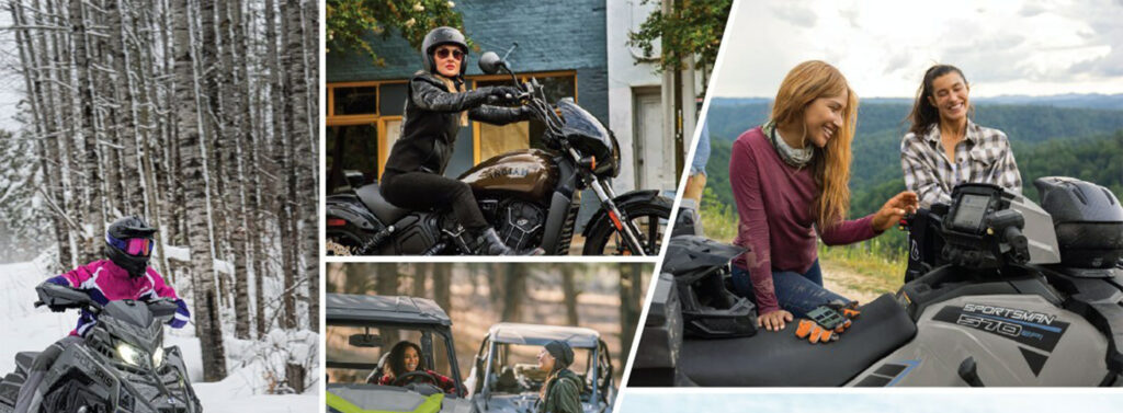 Female motorcycle riders and drivers operating Polaris on-road and off-road products.