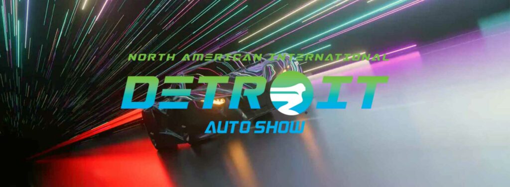 2023 Detroit Auto Show by AutomotiveWoman September 13th to 24th